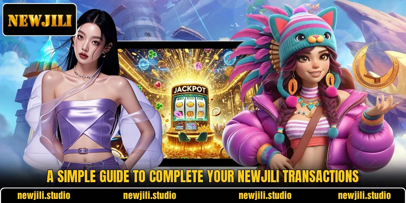 A simple guide to complete your NEWJILI transactions