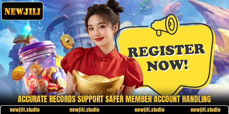 Accurate records support safer member account handling Accurate records support safer member account handling