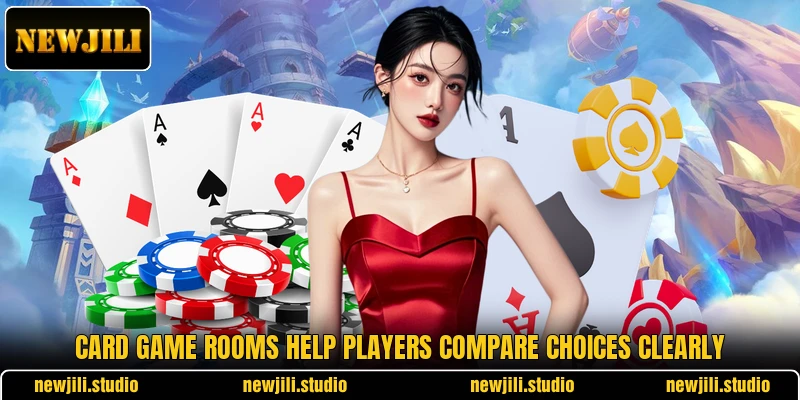 Card game rooms help players compare choices clearly