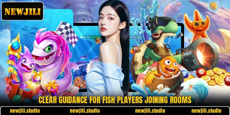 Clear guidance for fish players joining rooms Clear guidance for fish players joining rooms