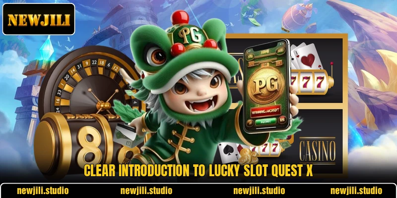 Clear introduction to Lucky Slot Quest X Clear introduction to Lucky Slot Quest X