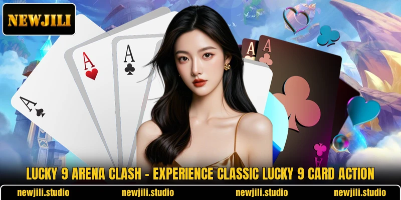 Lucky 9 Arena Clash - Experience Classic Lucky 9 Card Action