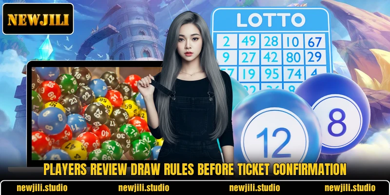 Players review draw rules before ticket confirmation Players review draw rules before ticket confirmation
