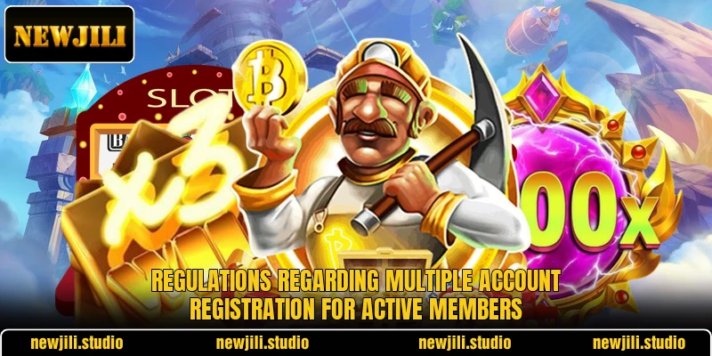 Regulations regarding multiple account registration for active members