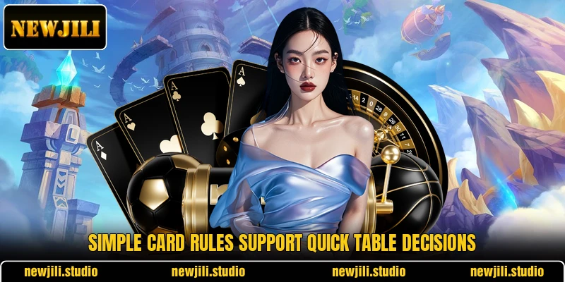 Simple card rules support quick table decisions Simple card rules support quick table decisions