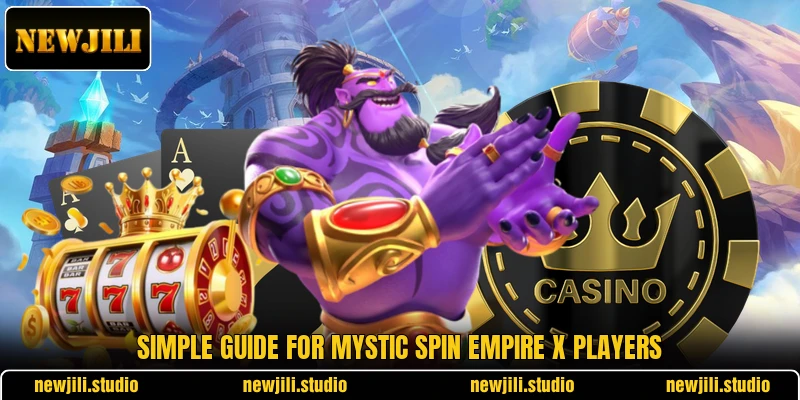 Simple guide for Mystic Spin Empire X players